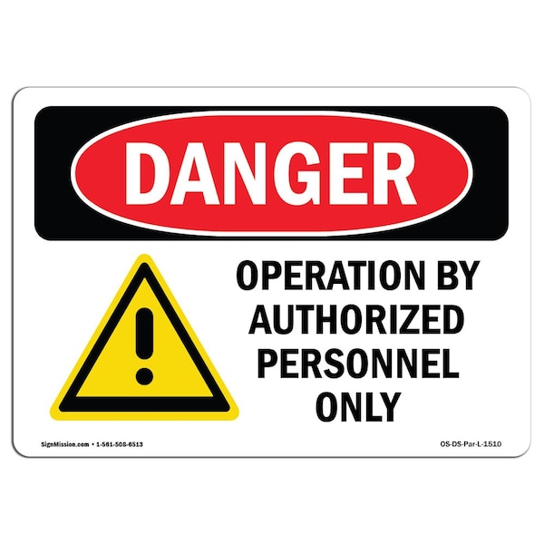 Signmission OSHA Sign, 7" Height, 10" Width, Rigid Plastic, Operation By Authorized Personnel Only, Landscape OS-DS-P-710-L-1510 - main